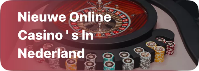 Nieuwe Online Casino’s in Nederland