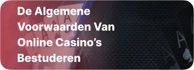 De algemene voorwaarden van online casino’s bestuderen