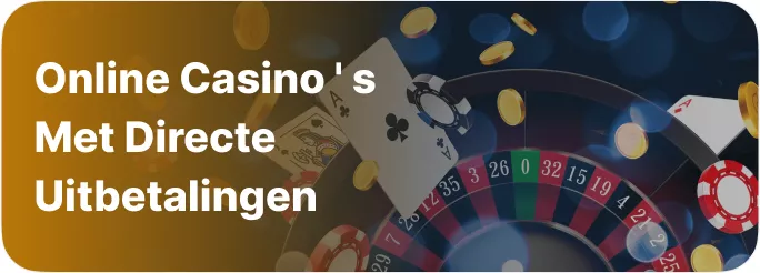 Online casino’s met directe uitbetalingen